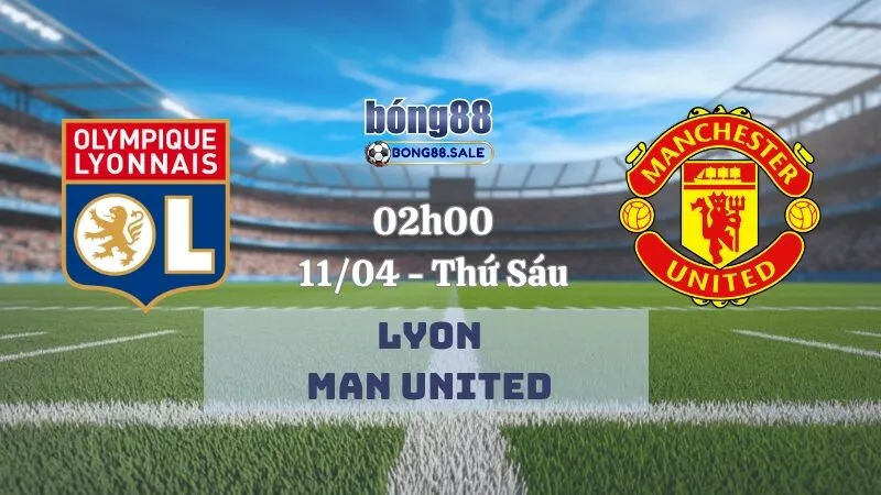 Nhận định kèo nhà cái bong88 Europa League | Lyon - Man United 11/04/2025