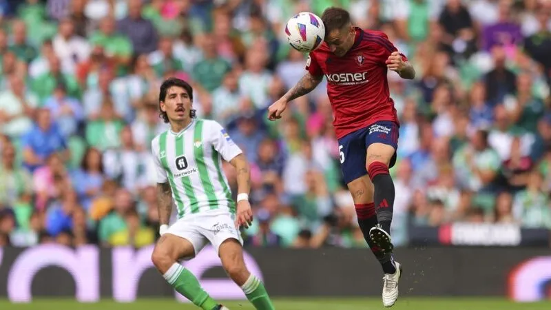 Dự đoán kết quả chính xác Real Betis - Osasuna