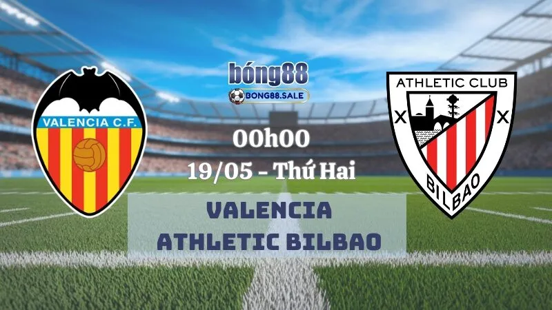 Soi Kèo Nhà Cái Bong88 La Liga | Valencia - Athletic Bilbao 19/05/2025